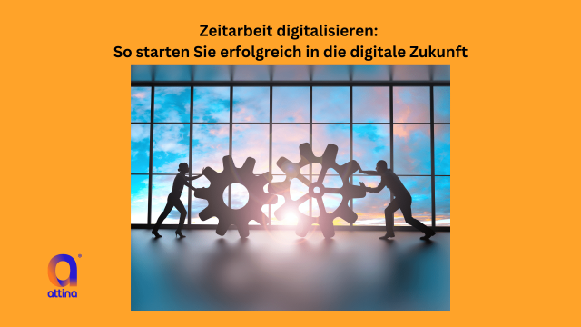 Zeitarbeit digitalisieren - Blog